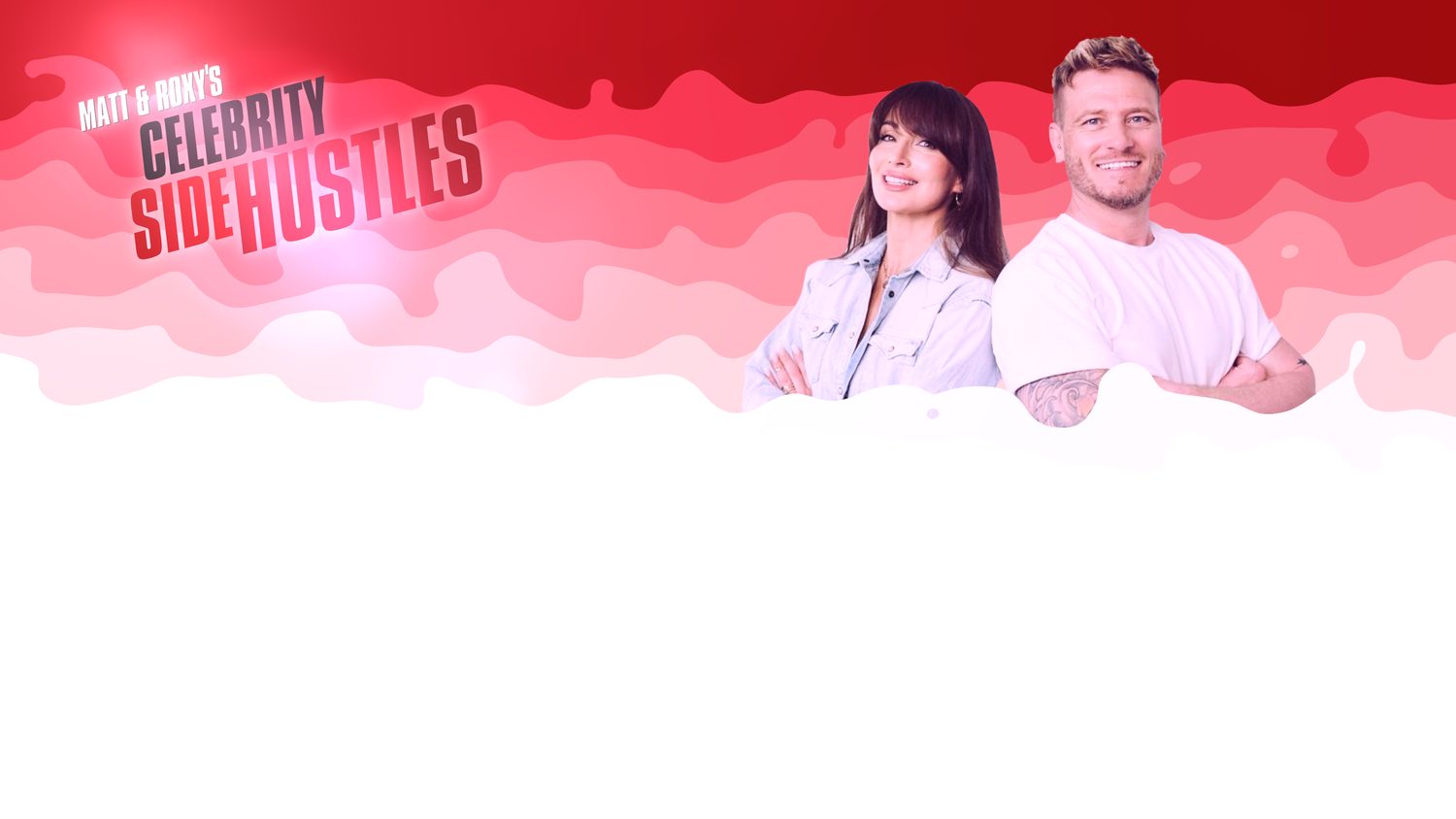 Matt & Roxy's Celebrity Side Hustles